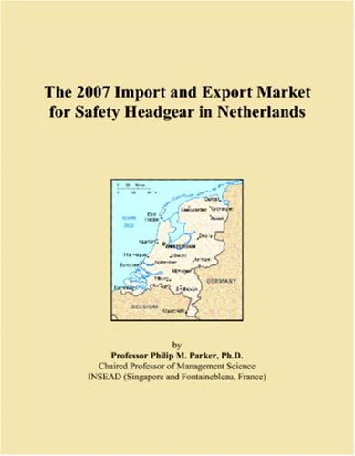 The 2007 Import and Export Market for Safety Headgear in Netherlands