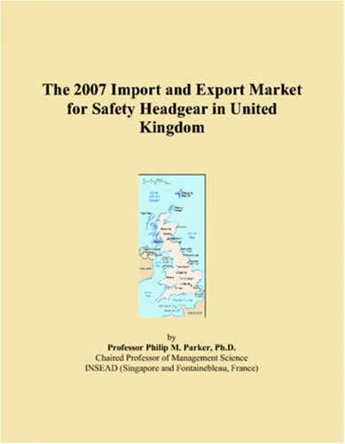 The 2007 Import and Export Market for Safety Headgear in United Kingdom