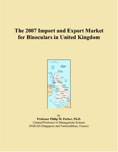 The 2007 Import and Export Market for Binoculars in United Kingdom