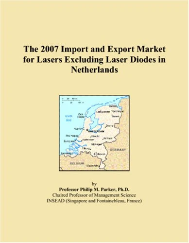 The 2007 Import and Export Market for Lasers Excluding Laser Diodes in Netherlands