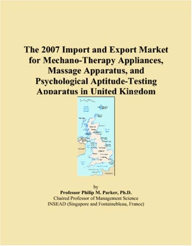 The 2007 Import and Export Market for Mechano-Therapy Appliances, Massage Apparatus, and Psychological Aptitude-Testing Apparatus in United Kingdom