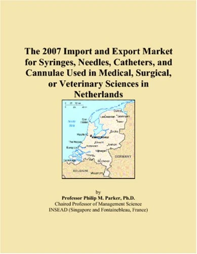 The 2007 Import and Export Market for Syringes, Needles, Catheters, and Cannulae Used in Medical, Surgical, or Veterinary Sciences in Netherlands