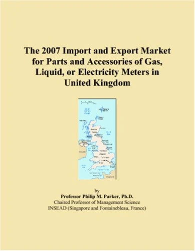 The 2007 Import and Export Market for Parts and Accessories of Gas, Liquid, or Electricity Meters in United Kingdom
