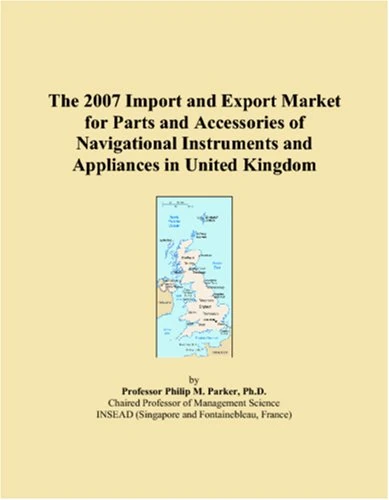 The 2007 Import and Export Market for Parts and Accessories of Navigational Instruments and Appliances in United Kingdom
