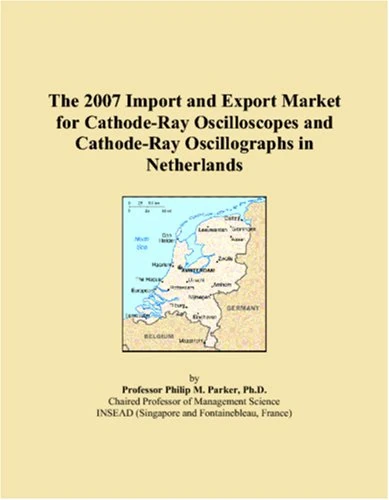 The 2007 Import and Export Market for Cathode-Ray Oscilloscopes and Cathode-Ray Oscillographs in Netherlands