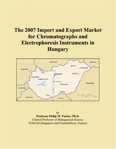 The 2007 Import and Export Market for Chromatographs and Electrophoresis Instruments in Hungary