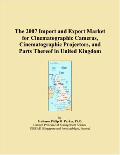 2007 UK Import and Export Market: Cinematographic Cameras