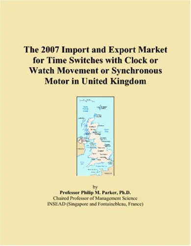 The 2007 Import and Export Market for Time Switches with Clock or Watch Movement or Synchronous Motor in United Kingdom