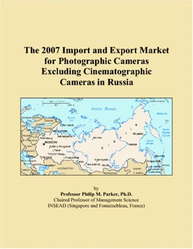 The 2007 Import and Export Market for Photographic Cameras Excluding Cinematographic Cameras in Russia