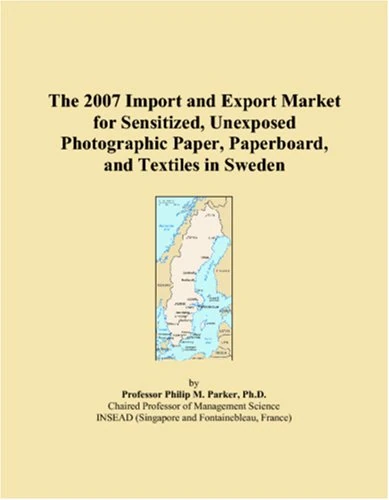 The 2007 Import and Export Market for Sensitized, Unexposed Photographic Paper, Paperboard, and Textiles in Sweden