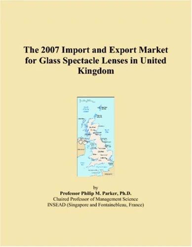 The 2007 Import and Export Market for Glass Spectacle Lenses in United Kingdom