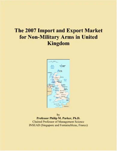 2007 Import and Export Market Non-Military Arms UK Report