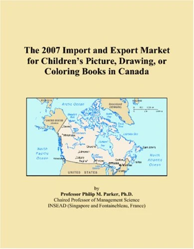 The 2007 Import and Export Market for Childrens Picture, Drawing, or Coloring Books in Canada