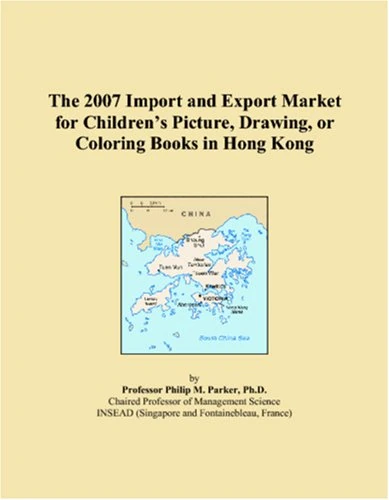 The 2007 Import and Export Market for Childrens Picture, Drawing, or Coloring Books in Hong Kong