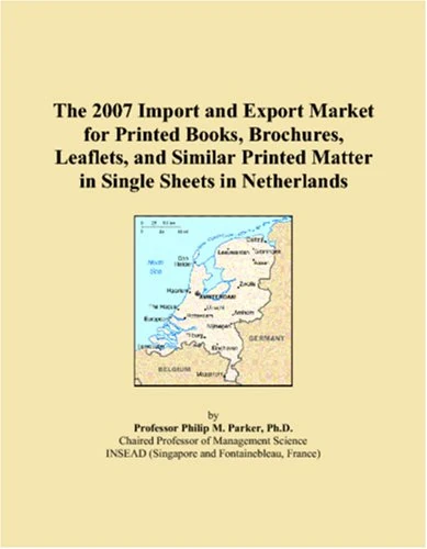 2007 Netherlands Printed Matter Import and Export Market Report