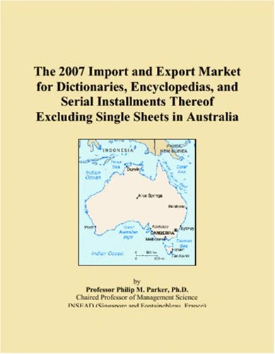 The 2007 Import and Export Market for Dictionaries, Encyclopedias, and Serial Installments Thereof Excluding Single Sheets in Australia