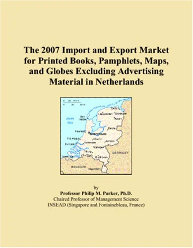 The 2007 Import and Export Market for Printed Books, Pamphlets, Maps, and Globes Excluding Advertising Material in Netherlands