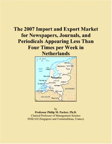 The 2007 Import and Export Market for Newspapers, Journals, and Periodicals Appearing Less Than Four Times per Week in Netherlands