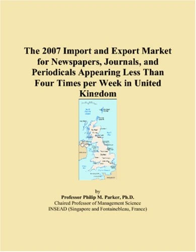 The 2007 Import and Export Market for Newspapers, Journals, and Periodicals Appearing Less Than Four Times per Week in United Kingdom