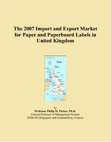 The 2007 Import and Export Market for Paper and Paperboard Labels in United Kingdom