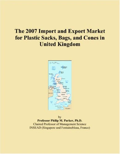 The 2007 Import and Export Market for Plastic Sacks, Bags, and Cones in United Kingdom