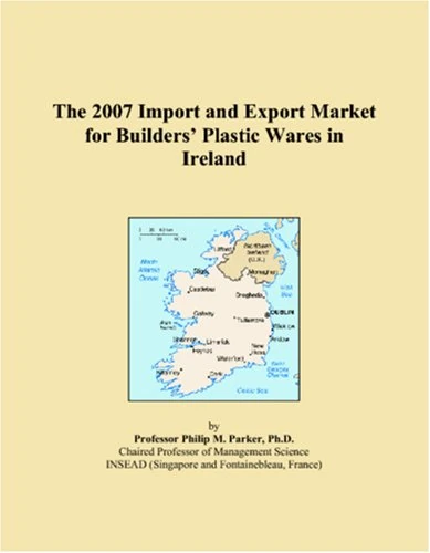 The 2007 Import and Export Market for Builders Plastic Wares in Ireland