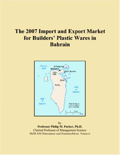 The 2007 Import and Export Market for Builders Plastic Wares in Bahrain