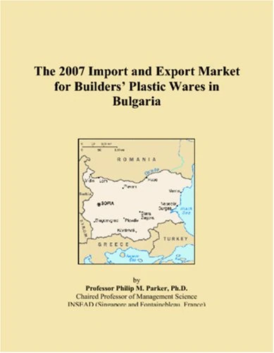 The 2007 Import and Export Market for Builders Plastic Wares in Bulgaria