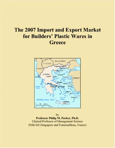 The 2007 Import and Export Market for Builders Plastic Wares in Greece