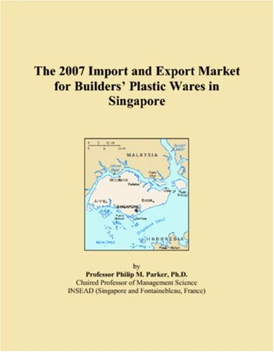 The 2007 Import and Export Market for Builders� Plastic Wares in Singapore