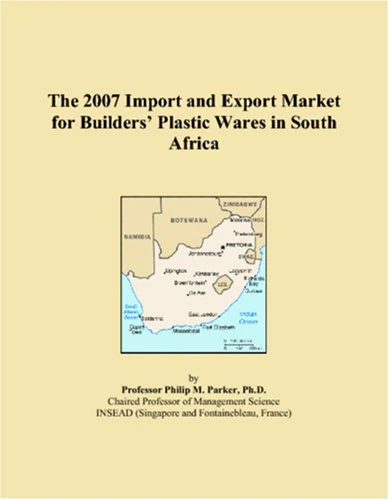 The 2007 Import and Export Market for Builders Plastic Wares in South Africa