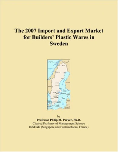 The 2007 Import and Export Market for Builders Plastic Wares in Sweden