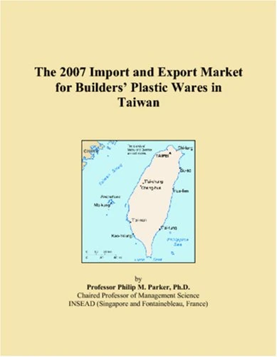 The 2007 Import and Export Market for Builders� Plastic Wares in Taiwan