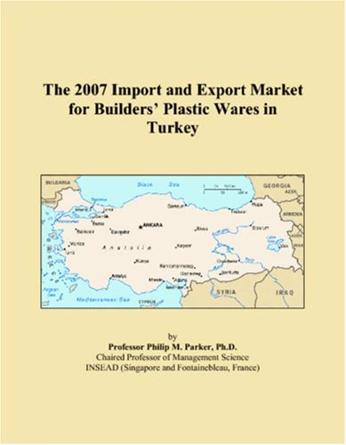 The 2007 Import and Export Market for Builders� Plastic Wares in Turkey