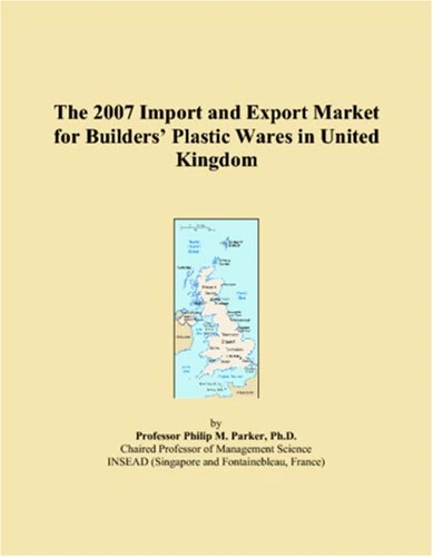 The 2007 Import and Export Market for Builders� Plastic Wares in United Kingdom
