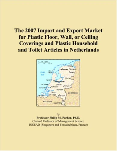 The 2007 Import and Export Market for Plastic Floor, Wall, or Ceiling Coverings and Plastic Household and Toilet Articles in Netherlands