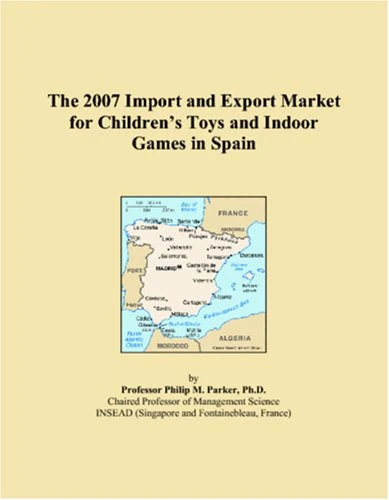 The 2007 Import and Export Market for Children�s Toys and Indoor Games in Spain