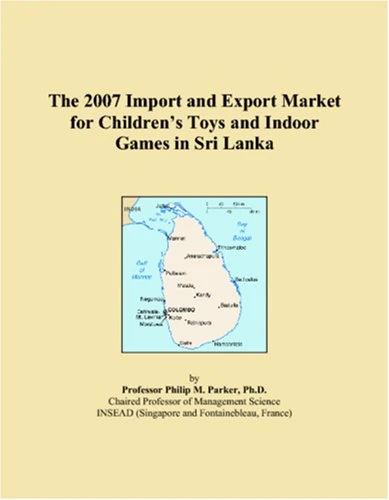The 2007 Import and Export Market for Childrens Toys and Indoor Games in Sri Lanka