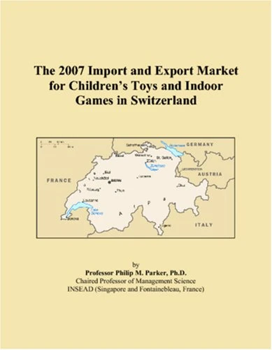 The 2007 Import and Export Market for Children�s Toys and Indoor Games in Switzerland