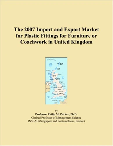 The 2007 Import and Export Market for Plastic Fittings for Furniture or Coachwork in United Kingdom