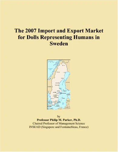 The 2007 Import and Export Market for Dolls Representing Humans in Sweden