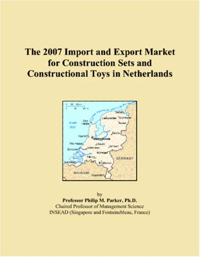 The 2007 Import and Export Market for Construction Sets and Constructional Toys in Netherlands
