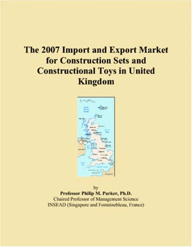 The 2007 Import and Export Market for Construction Sets and Constructional Toys in United Kingdom