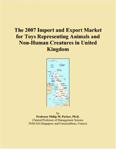 The 2007 Import and Export Market for Toys Representing Animals and Non-Human Creatures in United Kingdom