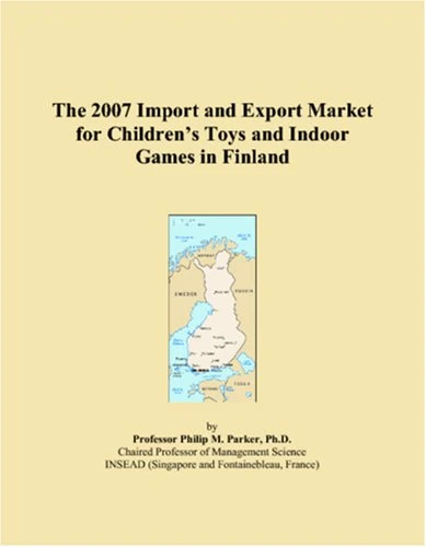 The 2007 Import and Export Market for Childrens Toys and Indoor Games in Finland