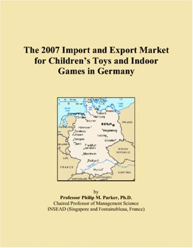 The 2007 Import and Export Market for Childrens Toys and Indoor Games in Germany