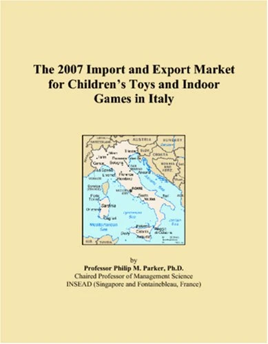 The 2007 Import and Export Market for Children�s Toys and Indoor Games in Italy