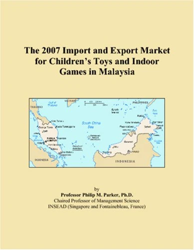 The 2007 Import and Export Market for Childrens Toys and Indoor Games in Malaysia