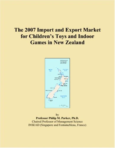 The 2007 Import and Export Market for Childrens Toys and Indoor Games in New Zealand