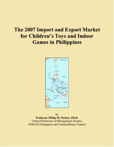 The 2007 Import and Export Market for Childrens Toys and Indoor Games in Philippines